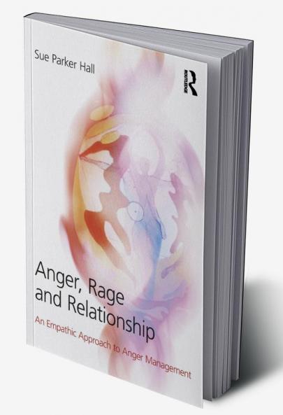 Anger Rage and Relationship