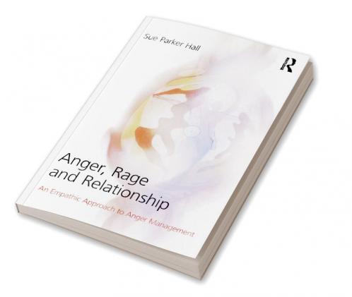 Anger Rage and Relationship