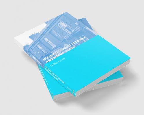 Housing Market Renewal and Social Class
