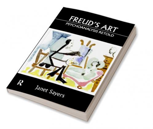 Freud's Art - Psychoanalysis Retold