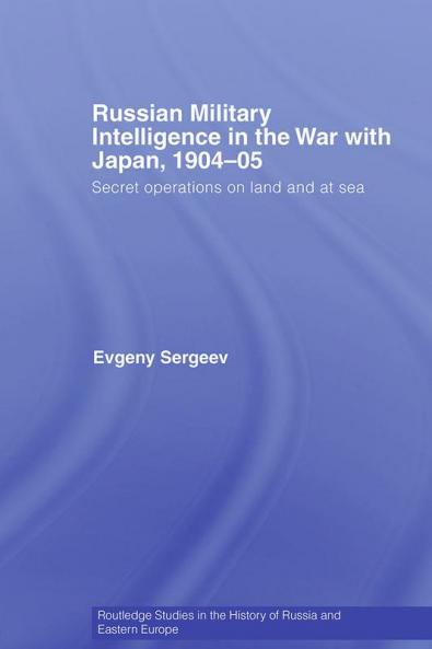 Russian Military Intelligence in the War with Japan 1904-05