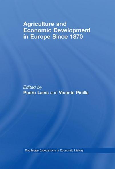 Agriculture and Economic Development in Europe Since 1870