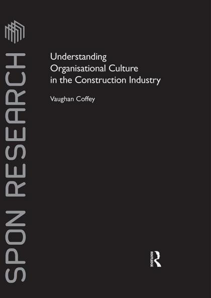 Understanding Organisational Culture in the Construction Industry