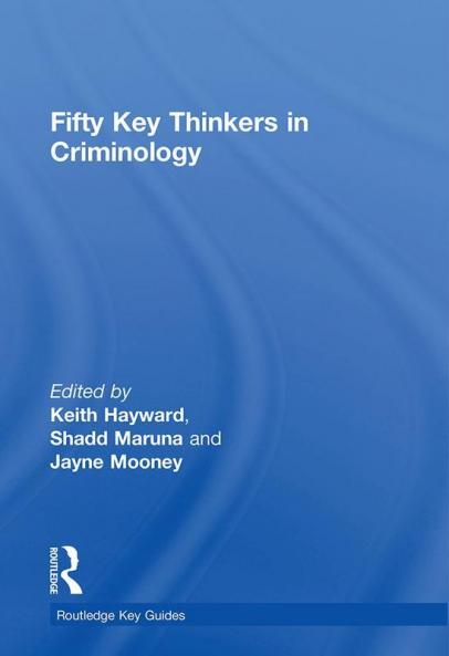 Fifty Key Thinkers in Criminology