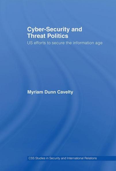 Cyber-Security and Threat Politics