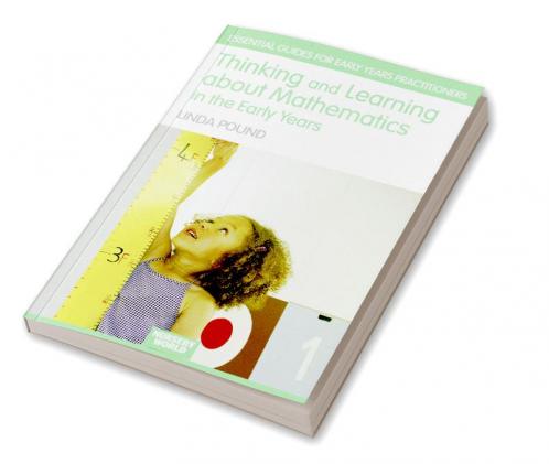 Thinking and Learning About Mathematics in the Early Years