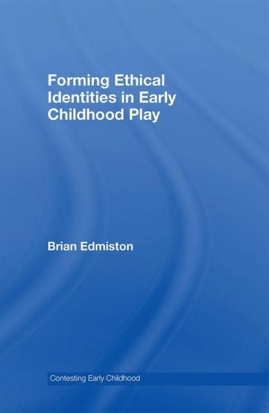 Forming Ethical Identities in Early Childhood Play