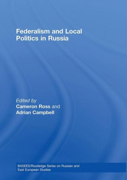 Federalism and Local Politics in Russia