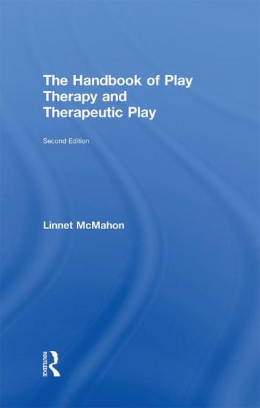Handbook of Play Therapy and Therapeutic Play