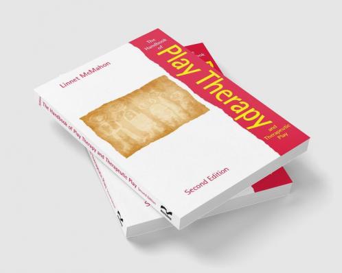Handbook of Play Therapy and Therapeutic Play