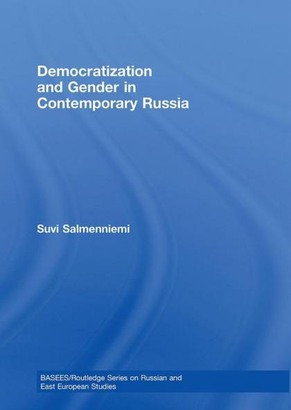 Democratization and Gender in Contemporary Russia