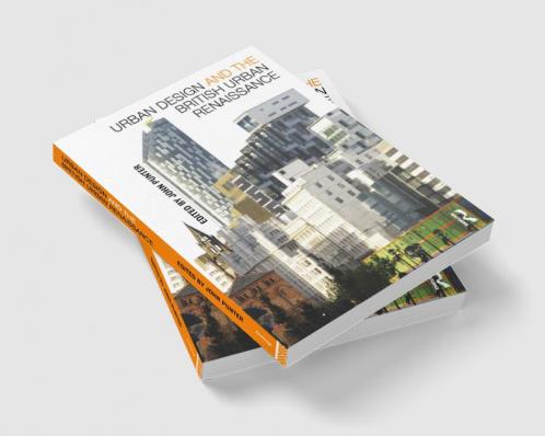 Urban Design and the British Urban Renaissance