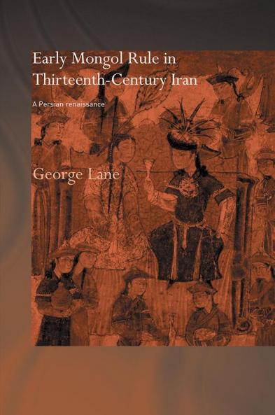 Early Mongol Rule in Thirteenth-Century Iran