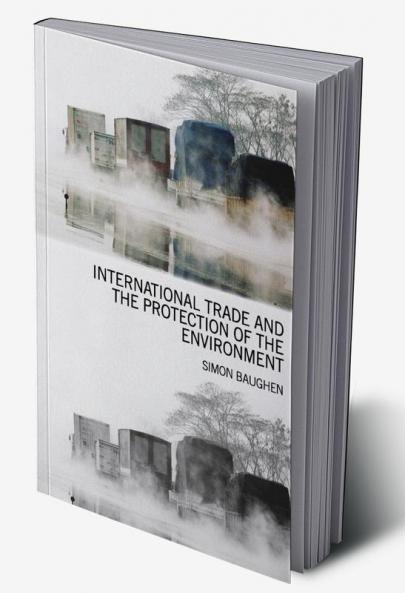 International Trade and the Protection of the Environment