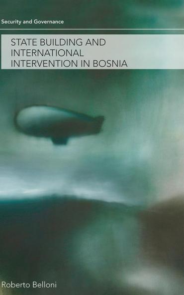 State Building and International Intervention in Bosnia