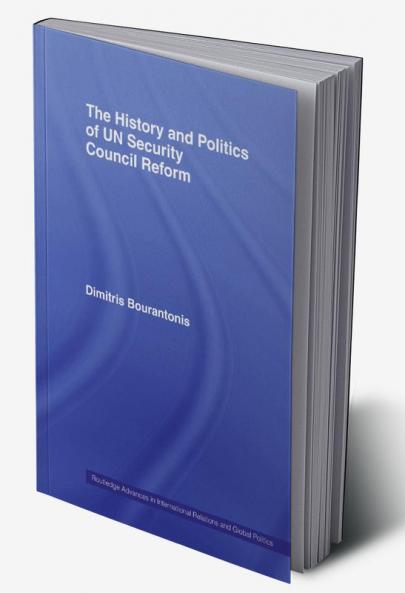 History and Politics of UN Security Council Reform