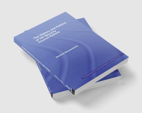 History and Politics of UN Security Council Reform