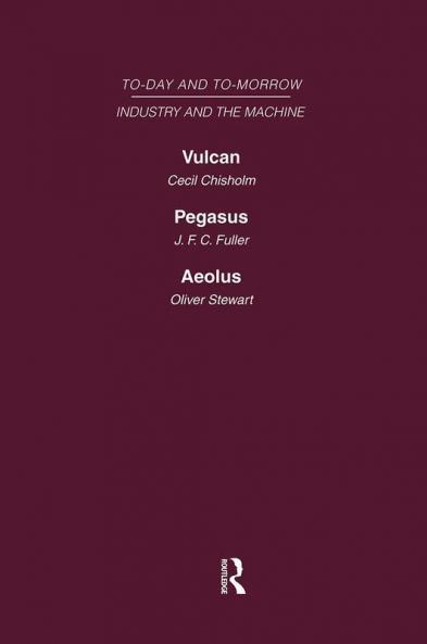 Today and Tomorrow Volume 13 Industry and the Machine