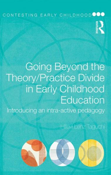Going Beyond the Theory/Practice Divide in Early Childhood Education