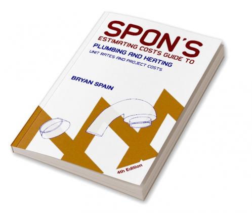 Spon's Estimating Costs Guide to Plumbing and Heating