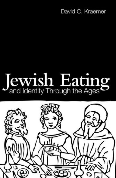 Jewish Eating and Identity Through the Ages