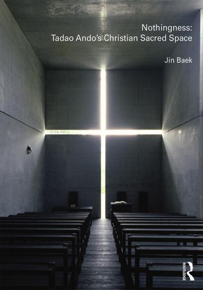 Nothingness: Tadao Ando's Christian Sacred Space