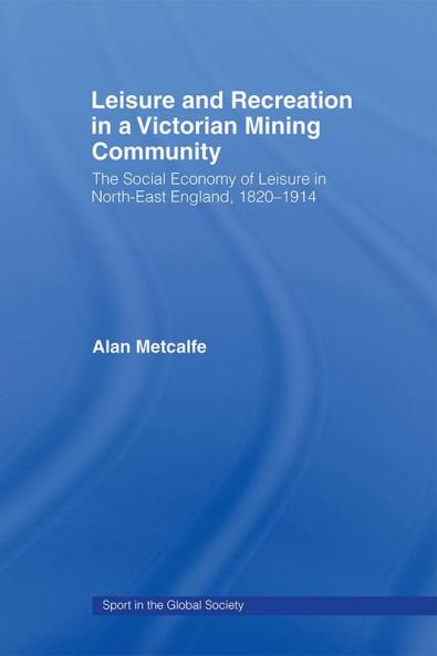Leisure and Recreation in a Victorian Mining Community