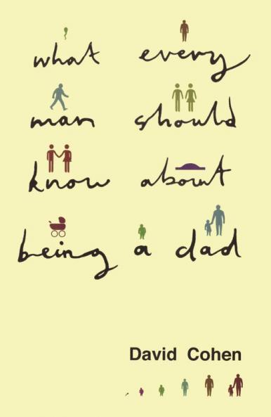 What Every Man Should Know about Being a Dad