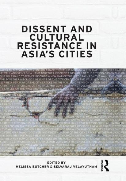 Dissent and Cultural Resistance in Asia’s Cities