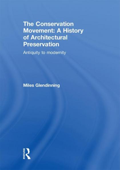 Conservation Movement: A History of Architectural Preservation