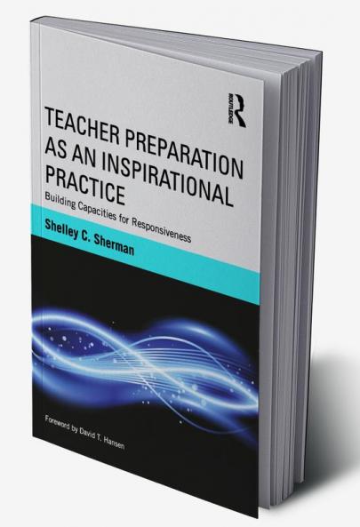 Teacher Preparation as an Inspirational Practice