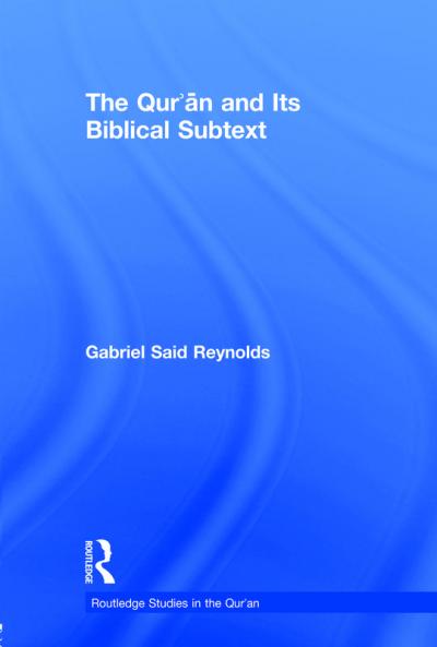 Qur'an and its Biblical Subtext
