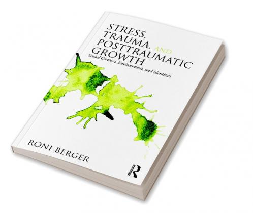 Stress Trauma and Posttraumatic Growth