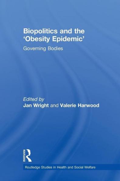 Biopolitics and the 'Obesity Epidemic'