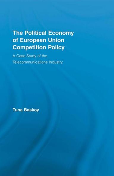 Political Economy of European Union Competition Policy