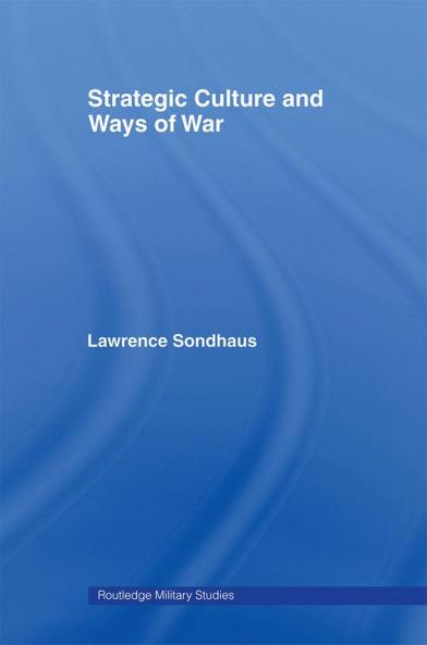 Strategic Culture and Ways of War