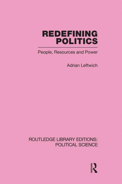 Redefining Politics Routledge Library Editions: Political Science Volume 45