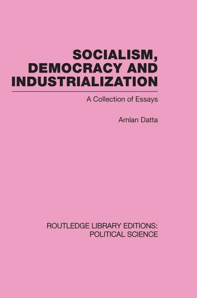 Socialism Democracy and Industrialization Routledge Library Editions: Political Science Volume 53