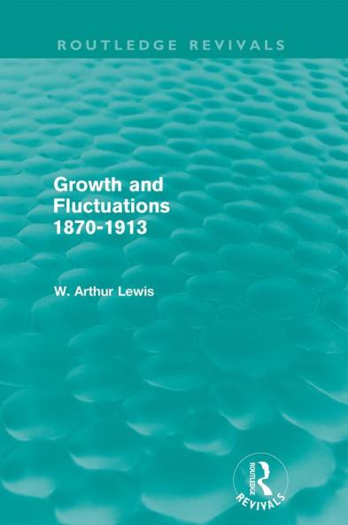 Growth and Fluctuations 1870-1913 (Routledge Revivals)
