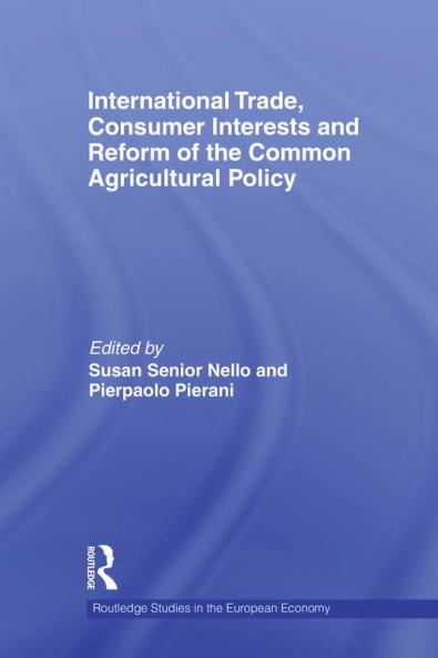 International Trade Consumer Interests and Reform of the Common Agricultural Policy