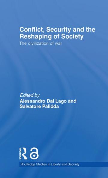 Conflict Security and the Reshaping of Society