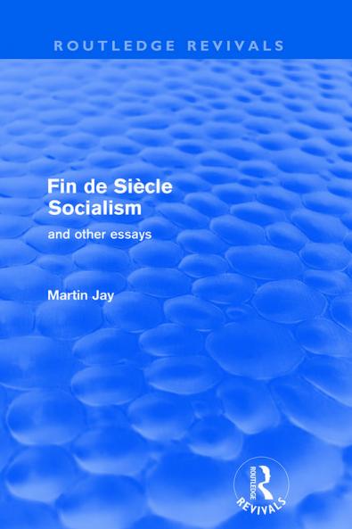Fin de Siècle Socialism and Other Essays (Routledge Revivals)