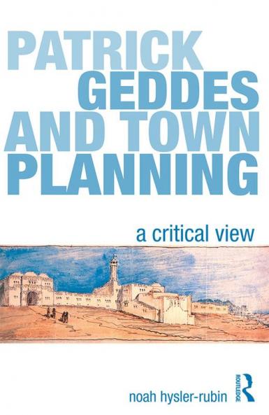 Patrick Geddes and Town Planning