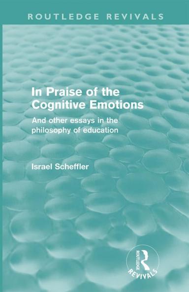 In Praise of the Cognitive Emotions (Routledge Revivals)
