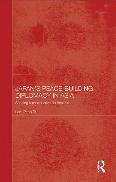 Japan's Peace-Building Diplomacy in Asia