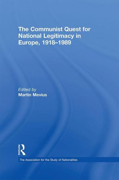 Communist Quest for National Legitimacy in Europe 1918-1989
