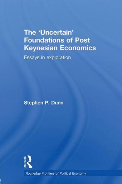 'Uncertain' Foundations of Post Keynesian Economics