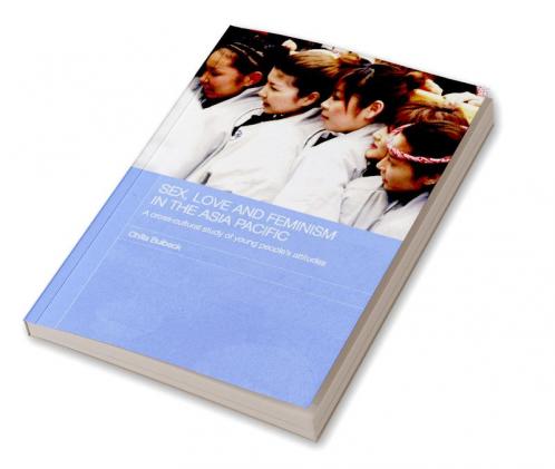 Sex Love and Feminism in the Asia Pacific