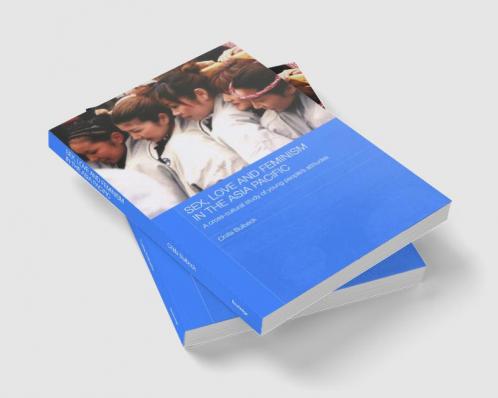 Sex Love and Feminism in the Asia Pacific