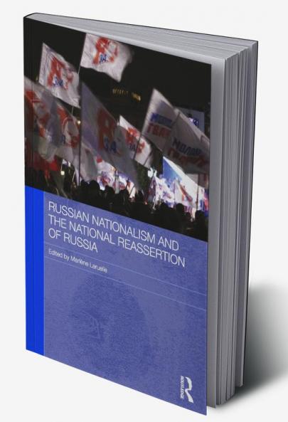 Russian Nationalism and the National Reassertion of Russia